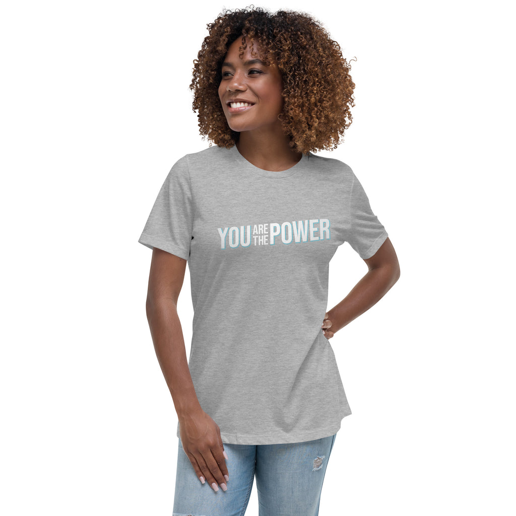 You are the Power Women's Relaxed T-Shirt