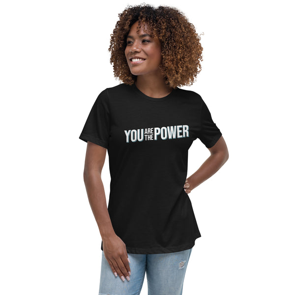 You are the Power Women's Relaxed T-Shirt