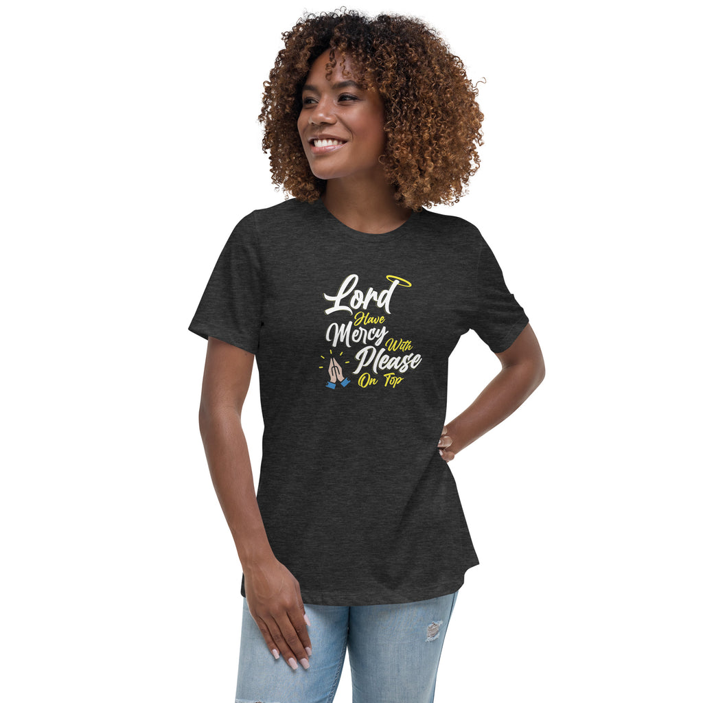 Lord have Mercy with Please on Top Women's Relaxed T-Shirt - Proud Libertarian - Logik Reks